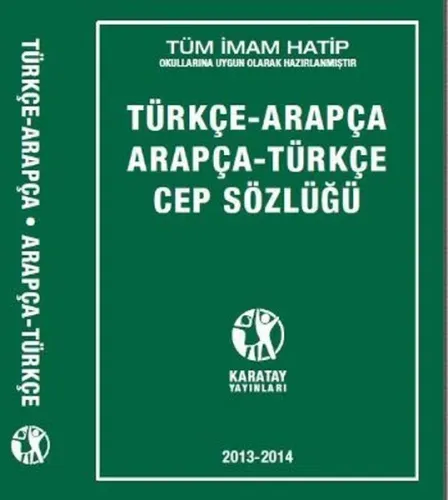 Arapça-Türkçe Türkçe-Arapça Cep Sözlüğü; Tüm İmam Hatip Okullarına Uygun Olarak Hazırlanmıştır