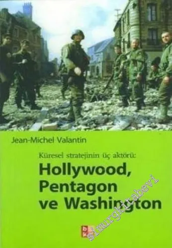 Hollywood, Pentagon ve Washington: Küresel Stratejinin Üç Aktörü -        2006