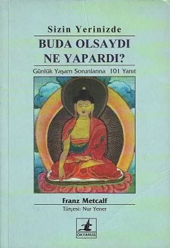 Sizin Yerinizde Buda olsaydı Ne Yapardı?