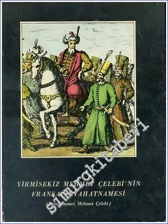 Yirmisekiz Mehmet Çelebi'nin Fransa Seyahatnamesi - Sefaretnamei Mehmet Çelebi -        1970