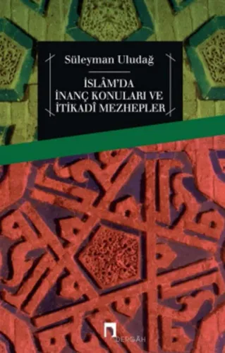İslam'da İnanç Konuları ve İtikadi Mezhepler