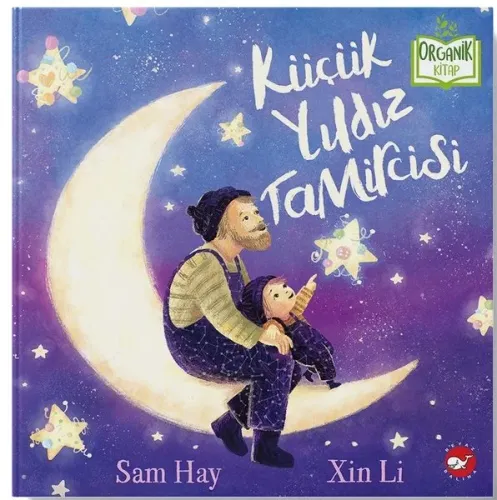 Küçük Yıldız Tamircisi - Organik Kitap (Ciltli)