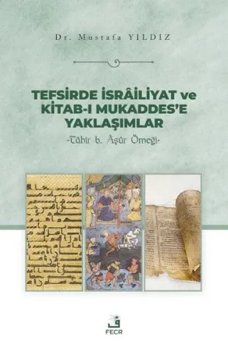 Tefsirde İsrâiliyat ve Kitab-ı Mukaddes’e Yaklaşımlar