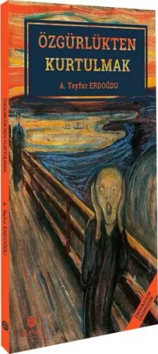 Özgürlükten Kurtulmak A. Teyfur Erdoğdu