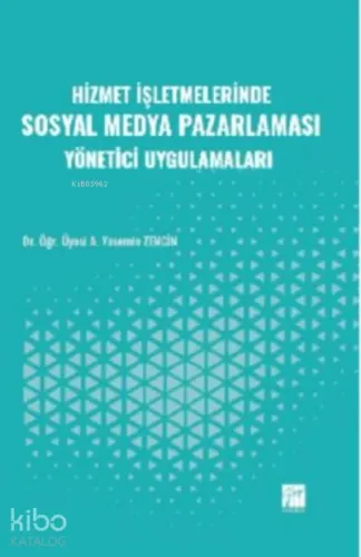 Hizmet İşletmelerinde Sosyal Medya Pazarlaması Yönetici Uygulamaları