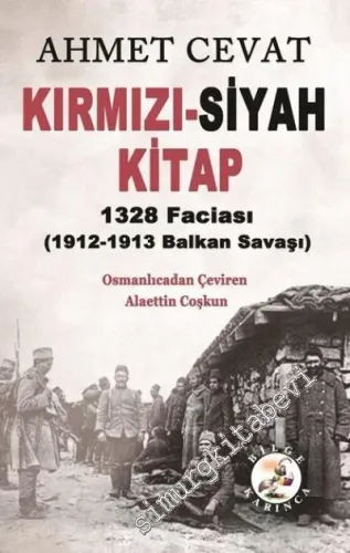 Kırmızı Siyah Kitap: 1328 Faciası - 1912 - 1913 Balkan Savaşı - 2017