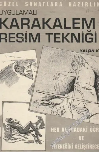 Güzel Sanatlara Hazırlık Uygulamalı Karakalem Resim Tekniği: Her Aşamadaki Öğrenci ve Yeteneğini Geliştireceklere -        1991