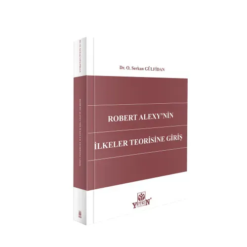 Robert Alexy'nin İlkeler Teorisine Giriş