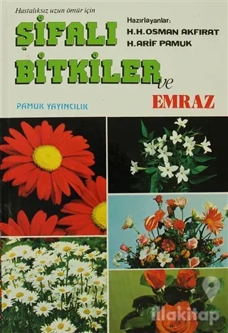 Hastalıksız Uzun Ömür İçin Şifalı Bitkiler ve Emraz Orta Boy (Bitki-006) (Ciltli)