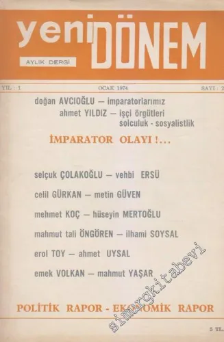 Yeni Dönem Aylık Dergi - Dosya: İmparator Olayı!... - Politik Rapor - Ekonomik Rapor - Sayı: 2    1  Ocak