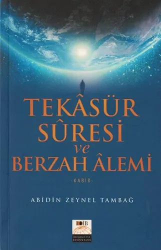 Tekasür Suresi ve Berzah Alemi
