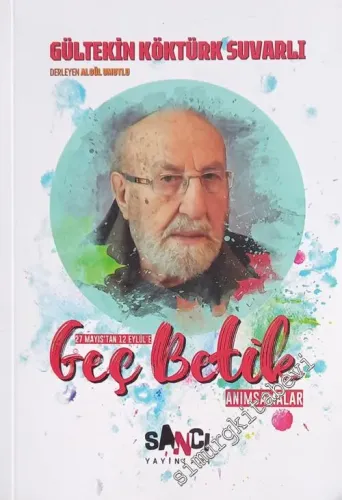 Geç Betik : 27 Mayıs'tan 12 Eylül'e Anımsamalar -         2021