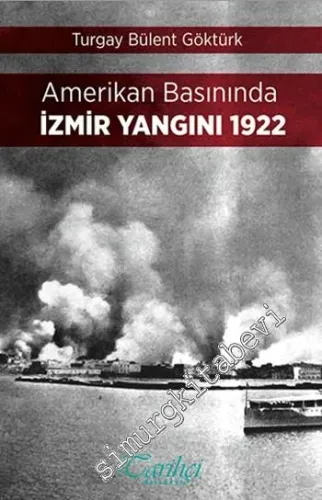 Amerikan Basınında İzmir Yangını 1922 -         2016