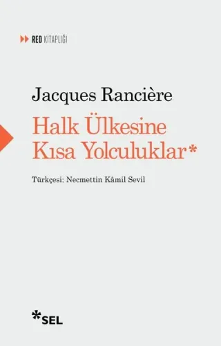 Halk Ülkesine Kısa Yolculuklar Jacques Ranciere