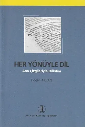Her Yönüyle Dil (Ana Çizgileriyle Dilbilim)