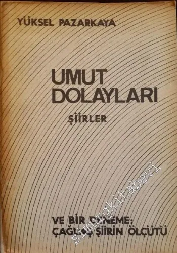 Umut Dolayları: Şiirler ve Bir Deneme - Çağdaş Şiirin Ölçütü