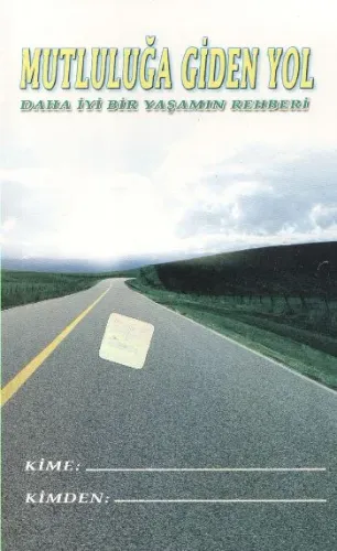 Mutluluğa Giden Yol (Daha İyi Bir Yaşamın Rehberi)