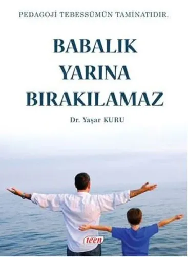 Babalık Yarına Bırakılamaz Babalık Yarına Bırakılamaz