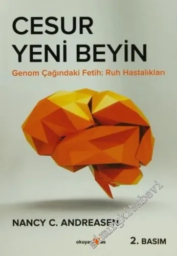 Cesur Yeni Beyin: Genom Çağındaki Fetih Ruh Hastalıkları -        2014