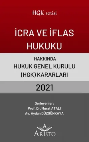 İcra ve İflas Hukuku Hakkında Hukuk Genel Kurulu Kararları 2021