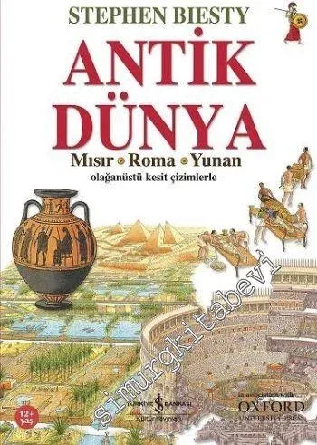 Antik Dünya: Mısır - Roma - Yunan Olğanüstü Kesit Çizimlerle -