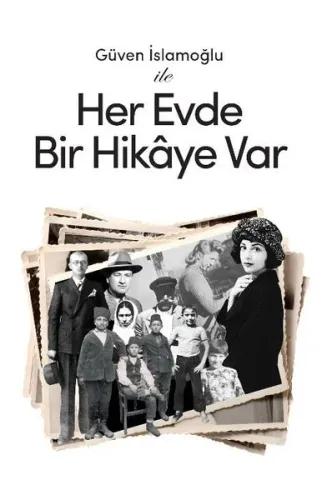 Güven İslamoğlu ile Her Evde Bir Hikâye Var
