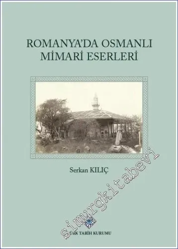 Romanya'da Osmanlı Mimari Eserleri CİLTLİ -