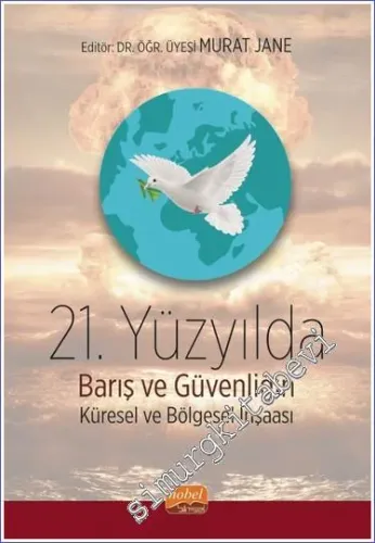 21. Yüzyılda Barış ve Güvenliğin Küresel ve Bölgesel İnşası  -         2023