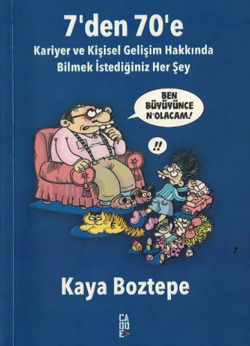 7'den 70'e Kariyer ve Kişisel Gelişim Hakkında Bilmek İstediğiniz Her Şey Ben Büyüyünce N’olucam