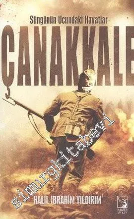 Süngünün Ucundaki Hayatlar: Çanakkale -