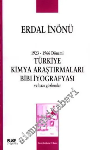 1923 - 1966 Dönemi Türkiye Kimya Araştırmaları Bibliyografyası ve Bazı Gözlemler -         2007