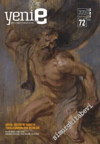 Yeni E: Aylık Kültür Sanat Edebiyat Dergisi  - Kültür ve Sanatta Tekelleşmenin Yeni Biçimleri - Sayı: 72      Şubat 2023