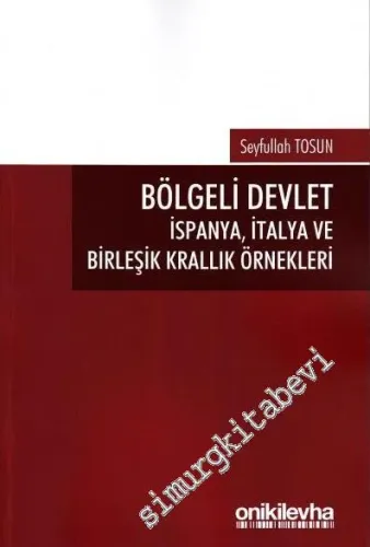 Bölgeli Devlet: İspanya, İtalya ve Birleşik Krallık Örnekleri -