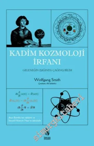 Kadim Kozmoloji İrfanı : Geleneğin Işığında Çağdaş Bilim -