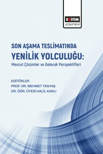 Son Aşama Teslimatında Yenilik Yolculuğu: Mevcut Çözümler Ve Gelecek Perspektifleri