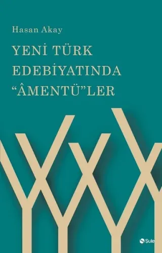Yeni Türk Edebiyatinda Amentüler