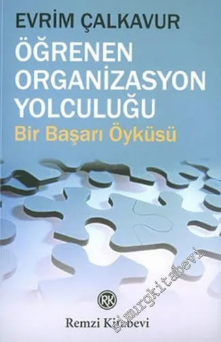 Öğrenen Organizasyon Yolculuğu: Bir Başarı Öyküsü -        2006