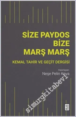 Size Paydos Bize Marş Marş: Kemal Tahir ve Geçit Dergisi -