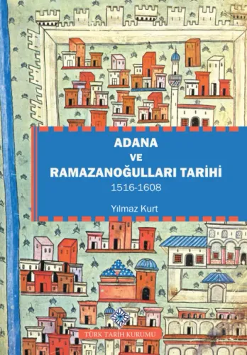 Adana ve Ramazanoğulları Tarihi 1516-1608