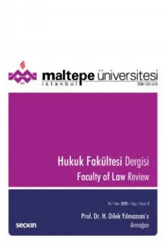 Maltepe Üniversitesi Hukuk Fakültesi Dergisi Yıl: 2020 - Sayı: 2