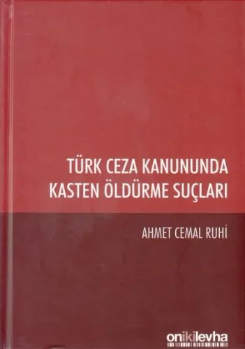 Türk Ceza Kanununda Kasten Öldürme suçları