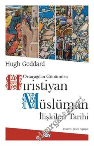 Ortaçağdan Günümüze Hıristiyan Müslüman İlişkileri Tarihi -         2018