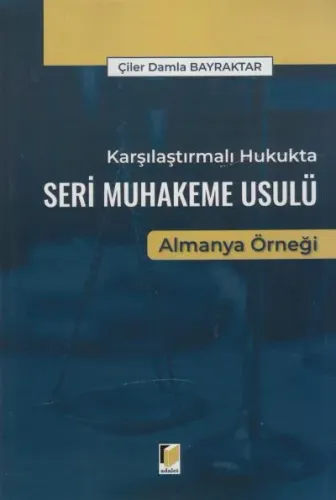 Karşılaştırmalı Hukukta Seri Muhakeme Usulü