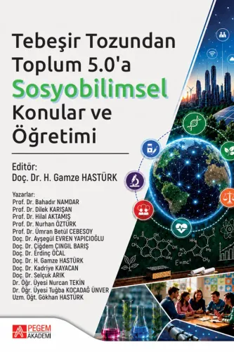 Tebeşir Tozundan Toplum 5.0a Sosyobilimsel Konular ve Öğretimi