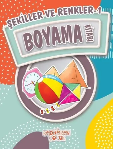 Şekiller ve Renkler - 1; Boyama Kitabı