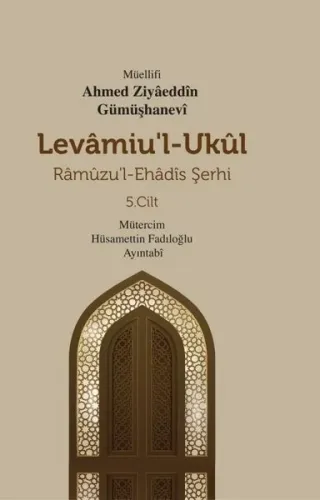 Levamiu’l-Ukul;Râmûzu’l-Ehâdîs Şerhi 5.Cilt