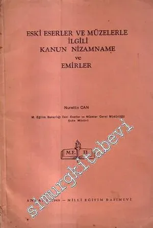 Eski Eserler ve Müzelerle İlgili Kanun Nizamname ve Emirler -