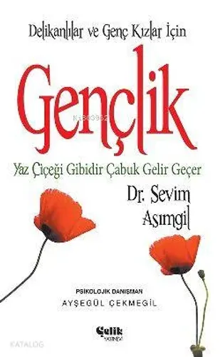 Gençlik (Delikanlılar ve Genç Kızlar İçin); Yaz Çiçeği Gibidir Çabuk Gelir