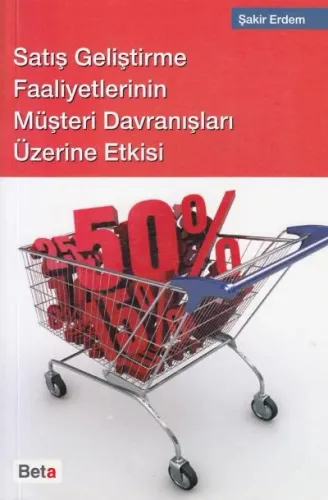 Satış Geliştirme Faaliyetlerinin Müşteri Davranışları Üzerine Etkisi