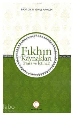 Fıkhın Kaynakları; Nass ve İçtihat